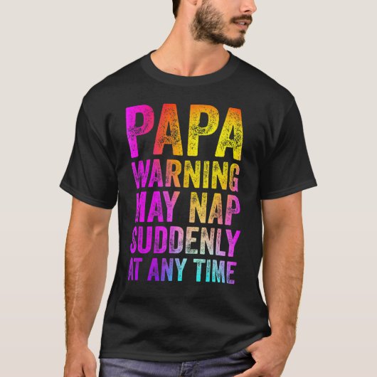 パパ警告ーの昼寝が突然いつでも3 Tシャツ (正面)