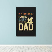 パパ贈与 |私のお気に入りの狩り仲間が私のパパを呼び出す キャンバスプリント (インサイチュ (ウッドフロア))