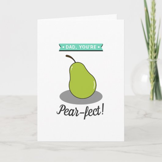 パパ、あなたはpear-fect!ペナシのお父さんの日 カード (正面)