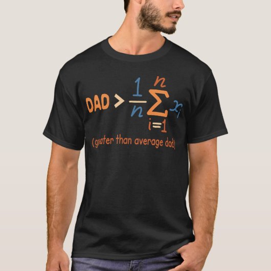 パパ お父さん 数学 父の日 お父さんは平均より偉大 Tシャツ (正面)