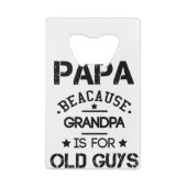 パパ だって 祖父 は 年を とった 男性 の ためのもの だよ 父の日のギフト クレジットカード栓抜き (裏面)