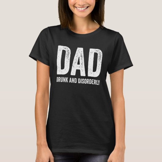 パパ 酔っ払って無法者 - 飲酒 Tシャツ (正面)