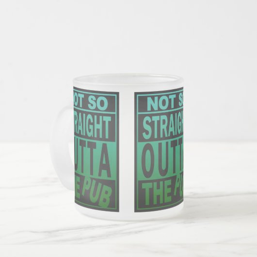 パブの飲み物のユーモアをストレートに言わない フロストグラスマグカップ (正面左)