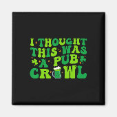 パブめぐりだと思ってたのに Funny St Patricks D マグネット (正面)