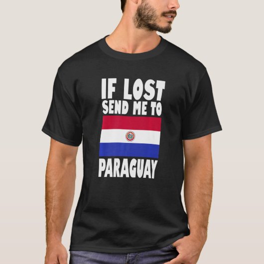 パラグアイ国旗のデザインもし失ったがパラグアイに私を送る Tシャツ (正面)