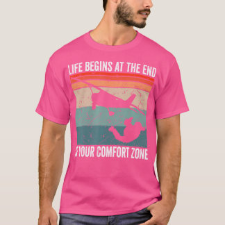 パラグライダーの人生は心地よいの終わりに始まる Tシャツ