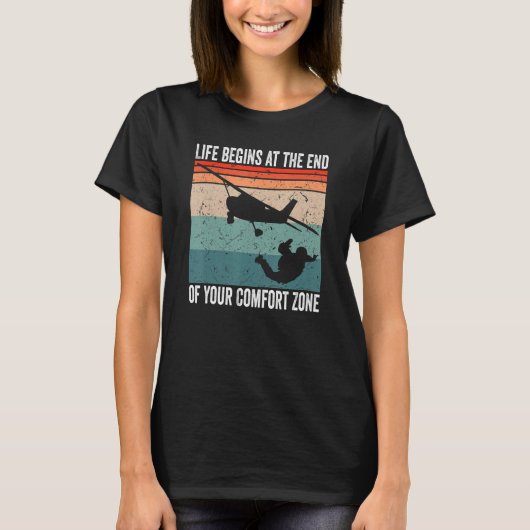 パラグライダーの人生は心地よいの終わりに始まる Tシャツ (正面)