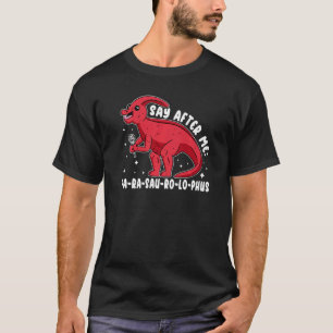 パラサウロロフス パラサウロロフスとついてきてね パ ラ サ ウ ロ ロ フ ス Tシャツ