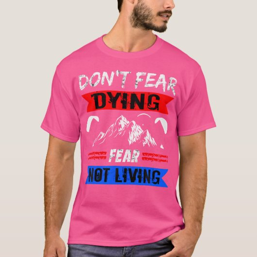 パラシュートパラグライダー死ぬスカイダイビングPを恐れない Tシャツ (正面)
