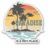パラダイスは良い場所だ シール (正面)