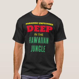 パラダイスアンプラグド深いインハワイアンジャングル Tシャツ