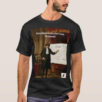 パラダイムシフトは配当を支払わない – カテピタリスト Tシャツ