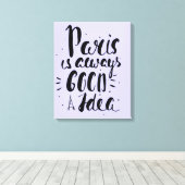 パリはいつも良いアイディア キャンバスプリント (インサイチュ (ウッドフロア))