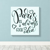 パリはいつも良いアイディア キャンバスプリント (インサイチュ (ウッドフロア))