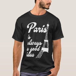パリはいつも良いアイディア Tシャツ