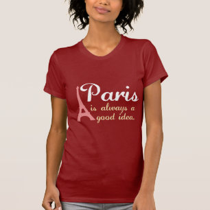 パリはよいアイディア常にです Tシャツ