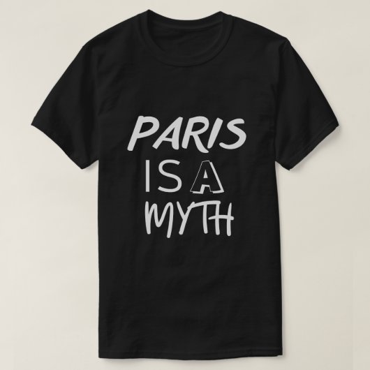 パリは神話 おもしろい旅行デザイン Tシャツ (デザイン正面)