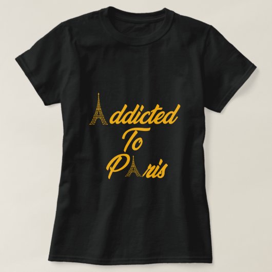 パリ中毒だ Tシャツ (デザイン正面)