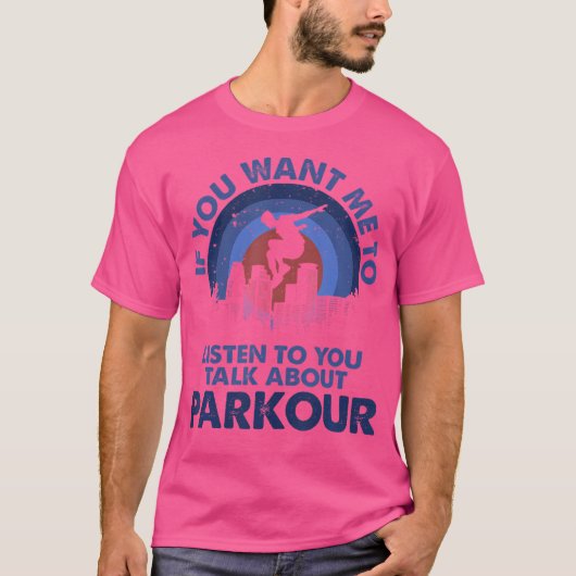 パルクールについて話すなら私に聞かせて Tシャツ (正面)