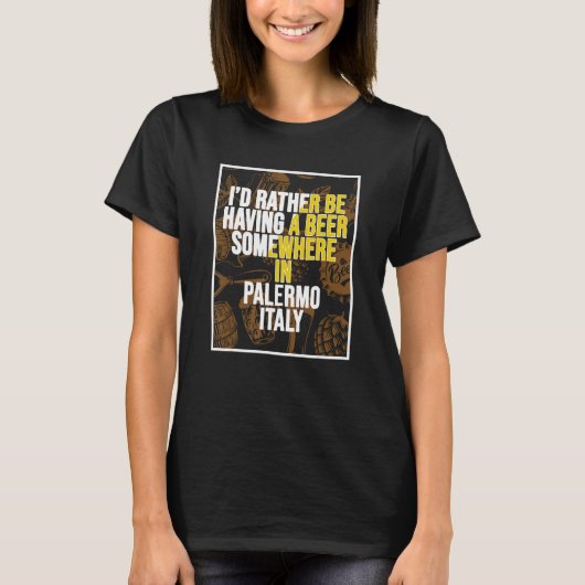 パレルモのどこかでビールを飲んでいたい Tシャツ (正面)