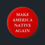 パロディ化させます"アメリカの先住民を"再度 缶バッジ<br><div class="desc">スローガンのパロディボタンを切札で取らせます"アメリカの先住民に"再度。</div>