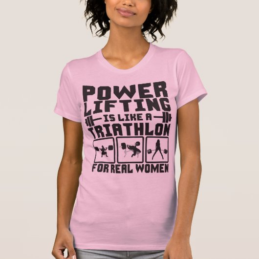 パワーリフティングは女性のためのトライアスロン実在に似ている Tシャツ (正面)