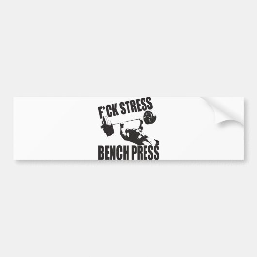 パワーリフティングモチベーション – F*CKストレス、Bench Press バンパーステッカー (正面)