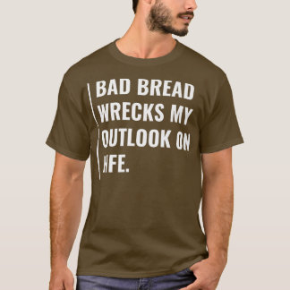 パンが腐ると人生観が悪くなる Tシャツ