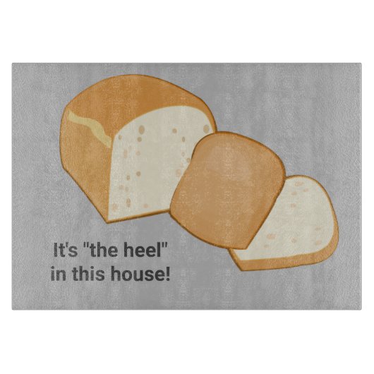 パンの終わり – 'ヒール'またはカスタムあなたの用語 カッティングボード (正面)