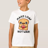 パンを戦争ではなくおもしろい前向きパンにする Tシャツ (正面)