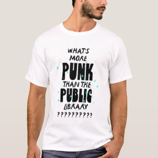 パンクはパブリック・ライブラリよりも優れていおもしろいる Tシャツ