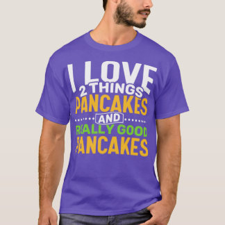 パンケーキと本当に良いパンケーキが大好き Tシャツ