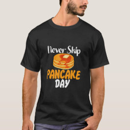 パンケーキの日をスキップするな Tシャツ