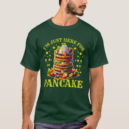 パンケーキを食べに来たばかりだ Tシャツ