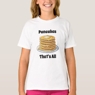 パンケーキ、それだけ |かわいいグルメ Tシャツ