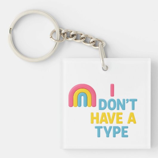 パンセクシャルレインボーフラッグプライド「私はタイプを持っていない」 キーホルダー (正面)