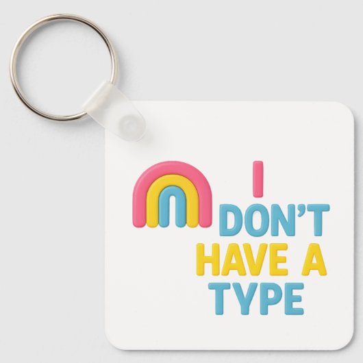 パンセクシャルレインボーフラッグプライド「私はタイプを持っていない」 キーホルダー (正面)