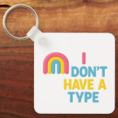 パンセクシャルレインボーフラッグプライド「私はタイプを持っていない」 キーホルダー (正面)