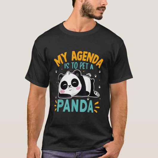 パンダと触れ合うことが私のアジェンダ Tシャツ (正面)
