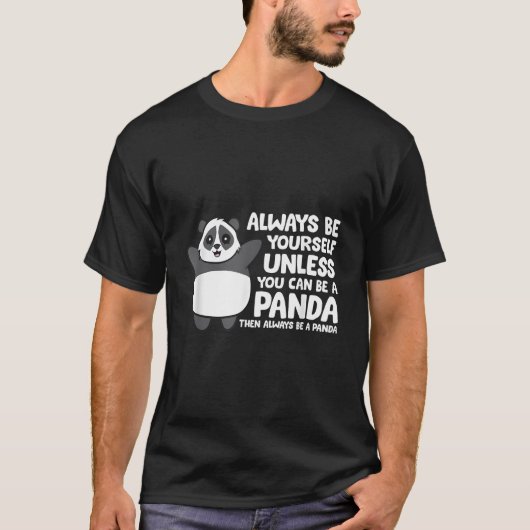 パンダになれるなら自分でいなさい Tシャツ (正面)