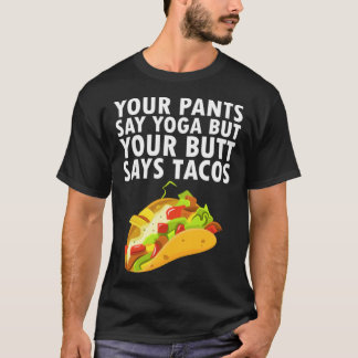 パンツにはヨガと書いてあるけどお尻はタコスと言っている Tシャツ