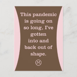 パンデミックは非常に長い：インとバックの形が崩れている ポストカード