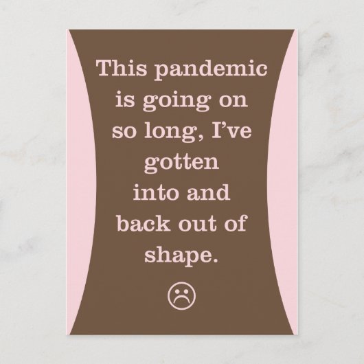 パンデミックは非常に長い：インとバックの形が崩れている ポストカード (正面)