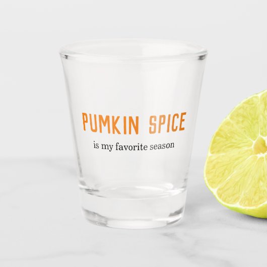 パンプキモダンンスパイスは私のシーズお気に入りのン引用文 ショットグラス (正面)