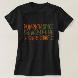 パンプキンスパイスとほんの少しの無秩序 Tシャツ