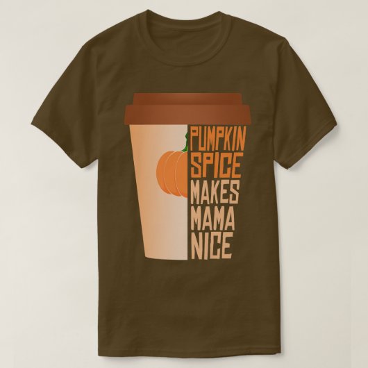 パンプキンスパイスママニース秋の秋シーズンf tシャツ (デザイン正面)