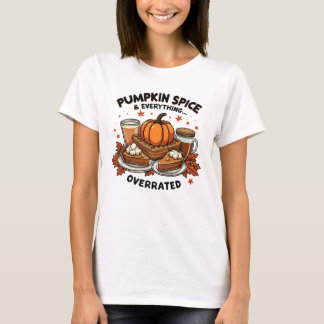 パンプキンスパイス過大評価 – 秋デザートユーモア Tシャツ