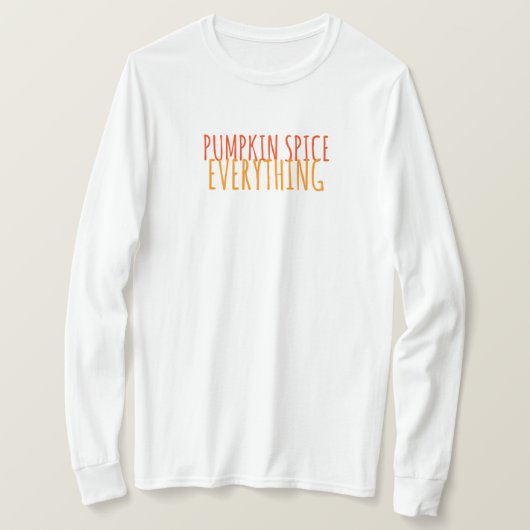 パンプキンスパイス・エブリシング 長袖Tシャツ Tシャツ (デザイン正面)