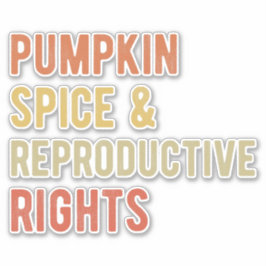 パンプキンスパイス&リプロダクティブ権I シール