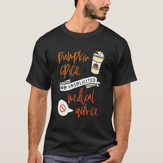 パンプキンスパイスNo未承諾医療アドバイス秋A Tシャツ (正面)